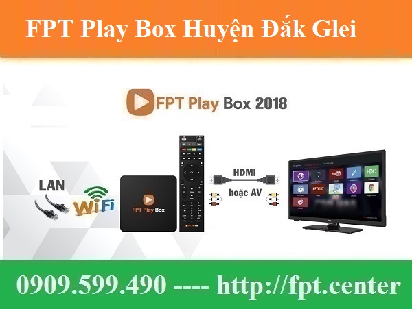 Bán FPT Play Box Huyện Đắk Glei tỉnh Kon Tum Chính Hãng Uy Tín