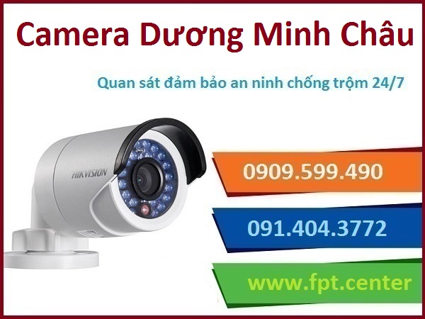 Lắp đăt camera quan sát huyện Dương Minh Châu giá ưu đãi