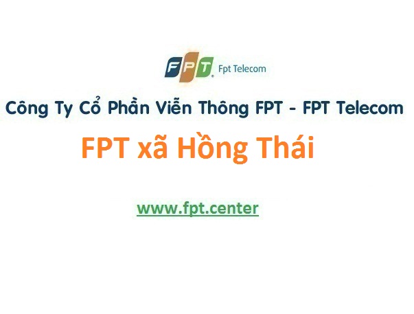 Lắp Đặt Mạng Fpt Xã Hồng Thái Ở Huyện Bắc Bình Tỉnh Bình Thuận