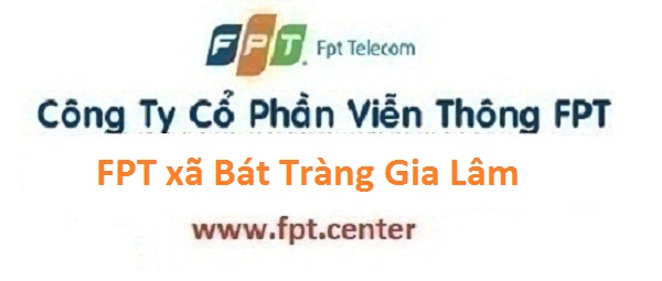 Lắp mạng cáp quang FPT xã Bát Tràng huyện Gia Lâm Hà Nội