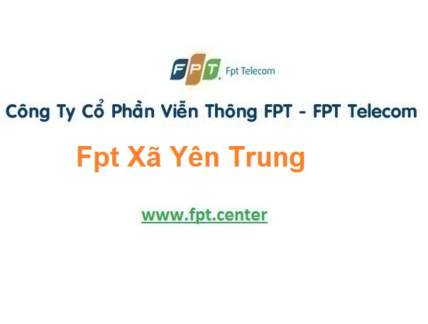 Đăng ký internet và truyền hình Fpt Xã Yên Trung Ở Ý Yên tại Nam Định
