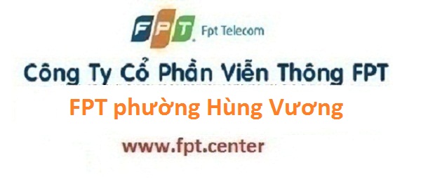 Lắp mạng internet FPT phường Hùng Vương thị xã Phúc Yên Vĩnh Phúc