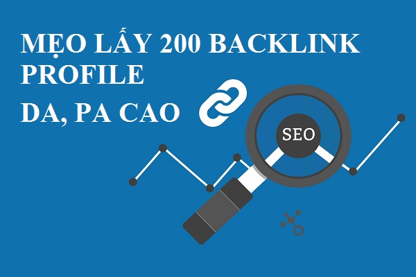 Mẹo lấy 200 backlink profile chất lượng chuẩn SEO Website