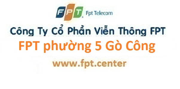 Lắp đặt internet cáp quang FPT phường 5 thị xã Gò Công Tiền Giang