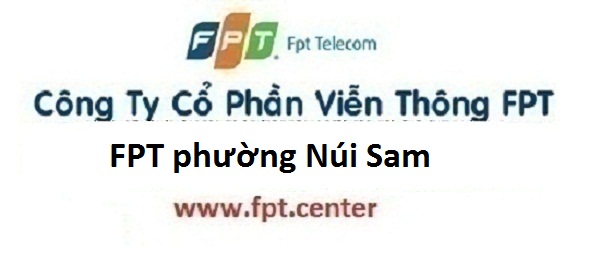 Lắp đặt mạng internet FPT phường Núi Sam thành phố Châu Đốc An Giang