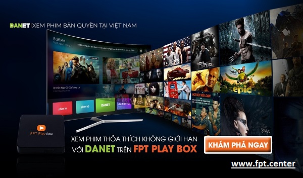 FPT Play Box bổ sung kho phim điện ảnh Danet cực chất