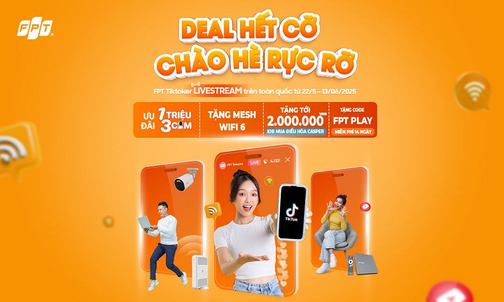 Bùng nổ chuỗi livestream Fpt ”Deal hết cỡ - Chào hè rực rỡ "